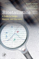 BIOSTATISTICS: A GUIDE TO DESIGN, ANALYSIS AND DISCOVERY.: A GUIDE TO DESIGN, ANALYSIS AND DISCOVERY