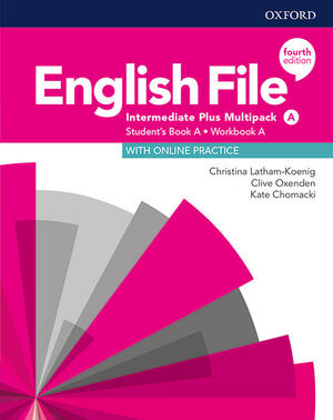 ENGLISH FILE 4TH EDITION INTERMEDIATE PLUS. STUDENT'S BOOK MULTIPACK A