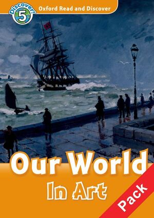 OXFORD READ AND DISCOVER 5. OUR WORLD IN ART AUDIO CD PACK