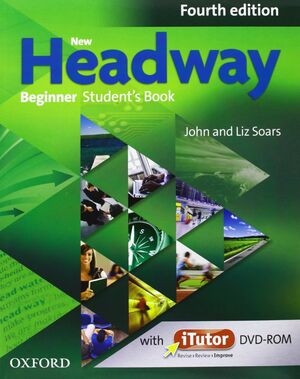 NEW HEADWAY BEGINNER STUDENT'S BOOK. 4TH ED.