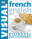 FRENCH-ENGLISH BILINGUAL VISUAL DICTIONARY