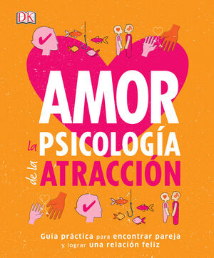 AMOR. PSICOLOGIA DE LA ATRACCION,LA