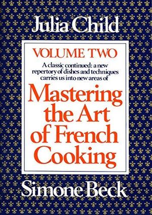 MASTERING THE ART OF FRENCH COOKING