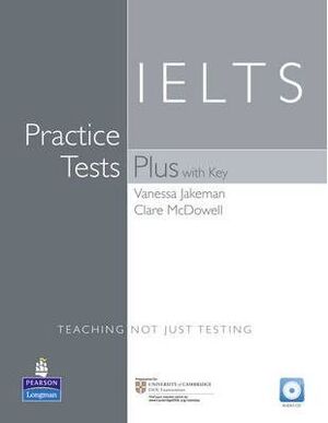 PRACTICE TESTS PLUS IELTS WITH KEY & CD PACK