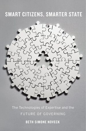 SMART CITIZENS, SMARTER STATE : THE TECHNOLOGIES OF EXPERTISE AND THE FUTURE OF