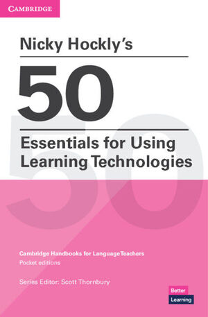 NICKY HOCKLY'S 50 ESSENTIALS FOR USING LEARNING TECHNOLOGIES PAPERBACK