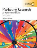 MARKETING RESEARCH: AN APPLIED ORIENTATION. 7TH EDITION. GLOBAL EDITION