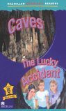 MCHR 6 CAVES: THE LUCKY ACCIDENT