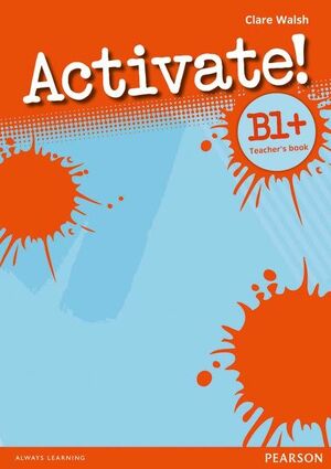 ACTIVATE! B1+ TEACHER'S BOOK