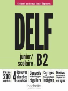 DELF B2 SCOLAIRE ET JUNIOR (NOUVELLE EDITION)