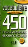 VOCABULAIRE 450 NOUVEAUX EXERCICES. NIVEAU INTERMEDIAIRE