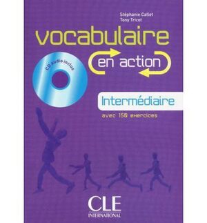 VOCABULARIE EN ACTION + CD AUDIO - CAHIER D'EXERCICES + CD AUDIO NIVEAU INTERMÉDIARE