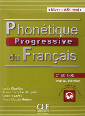 PHONÉTIQUE PROGRESSIVE DU FRANÇAIS DÉBUTANT 2ÈME ÉDITION