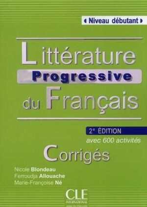 CORRIGES LITTERATURE PROGRESSIVE DU FRANÇAIS 2ª EDT.  DEBUTANT