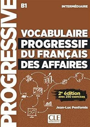 VOCABULAIRE PROGRESSIF DU FRANÇAIS DES AFFAIRES 2º EDITIÓN - LIVRE+CD - NIVEAU INTERMEDIAIRE