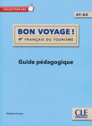 BON VOYAGE! - NIVEAU A1/A2 - GUIDE PÉDAGOGIQUE