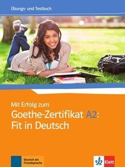 MIT ERFOLG ZUM GOETHE-ZERTIFIKAT A2: FIT IN DEUTSCH, LIBRO DE EJERCICIOS + TESTS