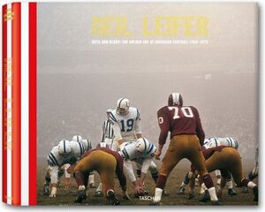 NEIL LEIFER. GUTS & GLORY. THE GOLDEN AGE OF AMERICAN FOOTBALL