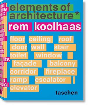 REM KOOLHAAS. ELEMENTS OF ARCHITECTURE