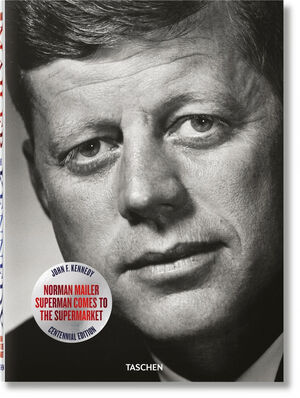 NORMAN MAILER. JFK. SUPERMAN COMES TO THE SUPERMARKET