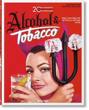 20TH CENTURY ALCOHOL & TOBACCO ADS. 100 YEARS OF STIMULATING ADS