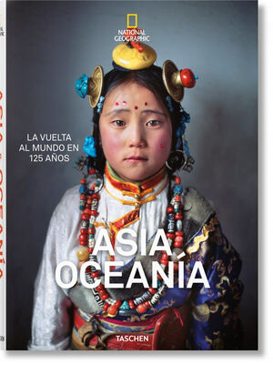 NATIONAL GEOGRAPHIC. LA VUELTA AL MUNDO EN 125 AÑOS. ASIA