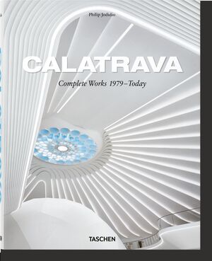 CALATRAVA. COMPLETE WORKS 1979?TODAY