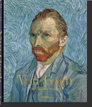 VAN GOGH. TOUT L'œUVRE PEINT
