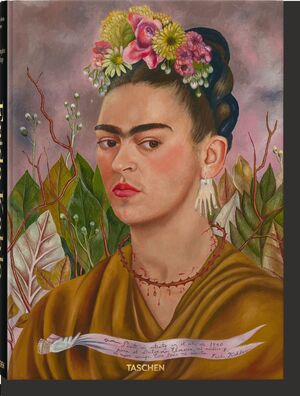 FRIDA KAHLO. TOUTE L'œUVRE PEINTE