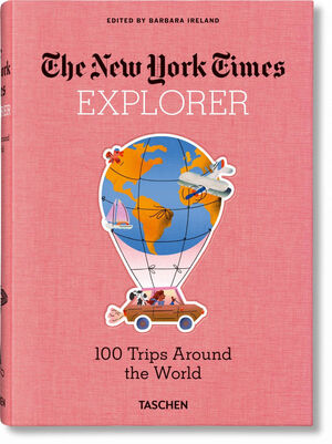 NYT EXPLORER. 100 TRIPS AROUND THE WORLD