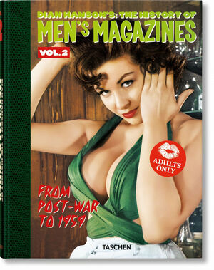 DIAN HANSON'S: THE HISTORY OF MEN'S MAGAZINES. VOL. 2: FROM POST-WAR TO 1959