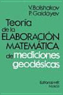 TEORÍA DE LA ELABORACIÓN MATEMÁTICA DE MEDICIONES GEODÉSICAS