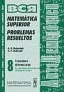 MATEMÁTICA SUPERIOR PROBLEMAS RESUELTOS VOL. 8