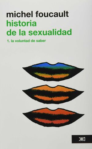 HISTORIA DE LA SEXUALIDAD I. LA VOLUNTAD DE SABER