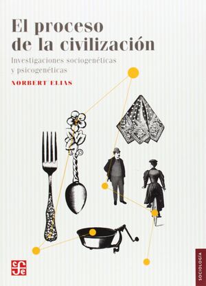 EL PROCESO DE LA CIVILIZACIÓN