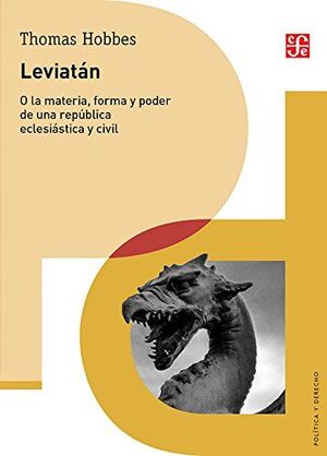 LEVIATÁN, O LA MATERIA, FORMA Y PODER DE UNA REPÚBLICA ECLESIÁSTICA Y CIVIL