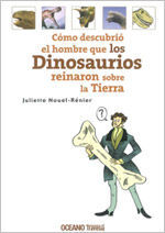 CÓMO DESCUBRIÓ EL HOMBRE QUE LOS DINOSAURIOS REINARON SOBRE LA TIERRA