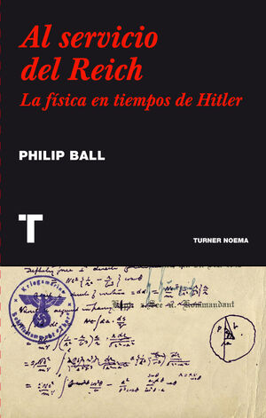 AL SERVICIO DEL REICH: LA FÍSICA EN TIEMPOS DE HITLER