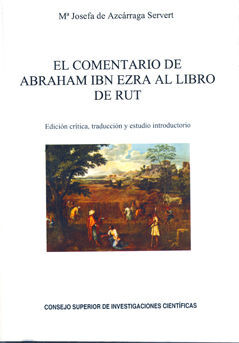 EL COMENTARIO DE ABRAHAM IBN EZRA AL LIBRO DE RUT : EDICIÓN CRÍTICA, TRADUCCIÓN