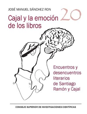 CAJAL Y LA EMOCIÓN DE LOS LIBROS : ENCUENTROS Y DESENCUENTROS LITERARIOS DE SANT