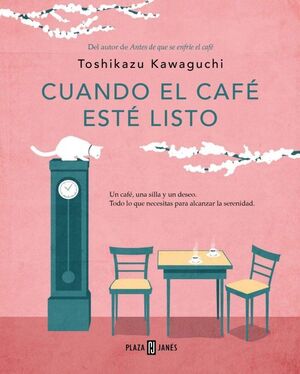 CUANDO EL CAFÉ ESTÉ LISTO (ANTES DE QUE SE ENFRÍE