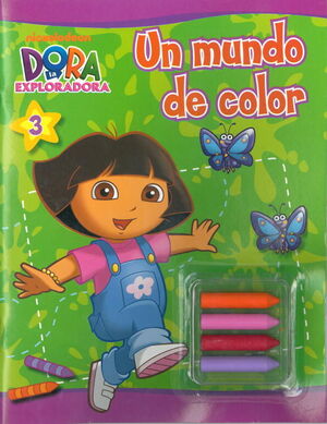UN MUNDO DE COLOR (DORA LA EXPLORADORA. ACTIVIDADES)