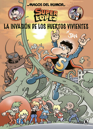 SUPERLÓPEZ. LA INVASIÓN DE LOS HUERTOS VIVIENTES (MAGOS DEL HUMOR 206)