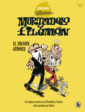 MORTADELO Y FILEMÓN: EL SULFATO ATÓMICO (ESENCIALES IBÁÑEZ)