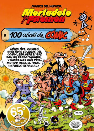 MORTADELO Y FILEMÓN. 100 AÑOS DE CÓMIC (MAGOS DEL HUMOR 67)