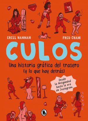 CULOS. UNA HISTORIA GRÁFICA DEL TRASERO Y LO QUE H