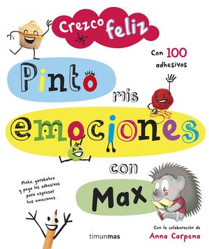 CREZCO FELIZ. PINTO MIS EMOCIONES CON MAX