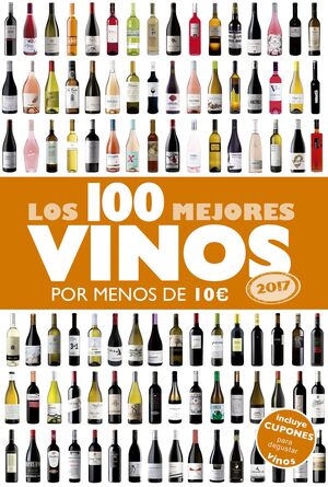 LOS 100 MEJORES VINOS POR MENOS DE 10 EUROS, 2017