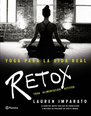 YOGA PARA LA VIDA REAL. RETOX