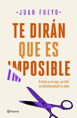 TE DIRAN QUE ES IMPOSIBLE